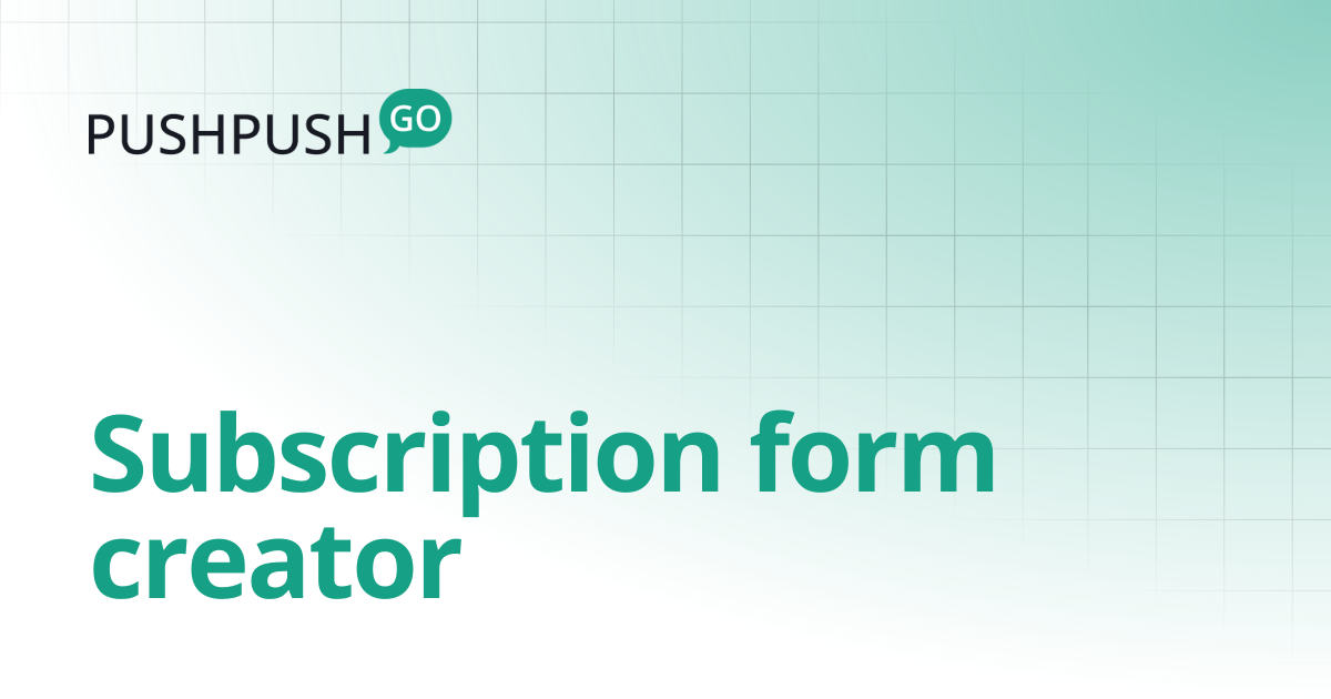 Subscription form creator | PushPushGo